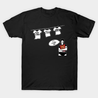 LAUNDRY DAY - Activist themed shirt T-Shirt